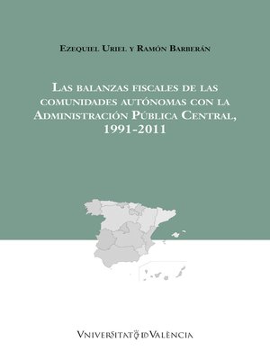 cover image of Las balanzas fiscales de las comunidades autónomas con la Administración Pública Central, 1991-2011